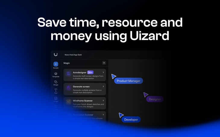 How product teams can save time, resource and money using Uizard