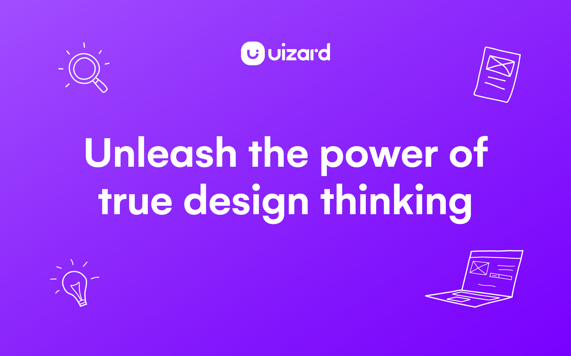 unleash-the-power-of-true-design-thinking-uizard