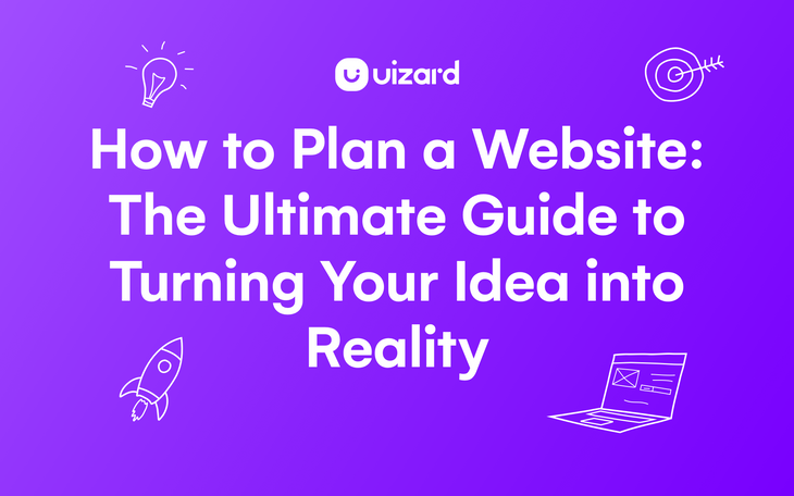 How to plan a website: The ultimate guide to turning your idea into reality