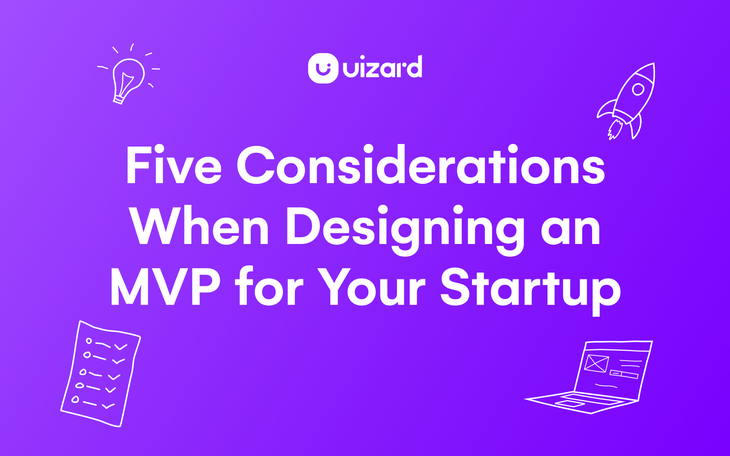 Five considerations when designing an MVP for your startup