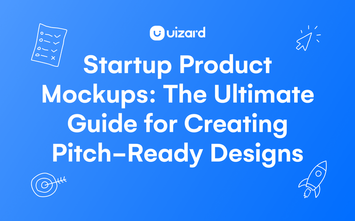 Startup product mockups: The ultimate guide for creating pitch-ready UX designs
