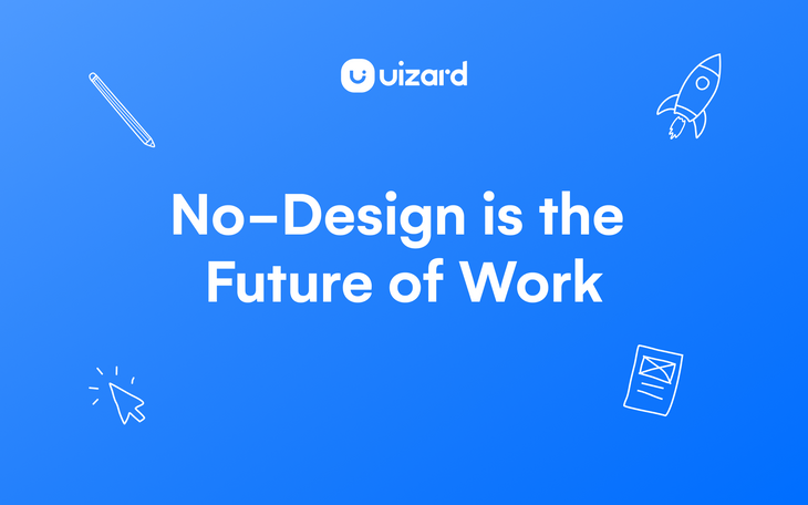 Why No Design Tools are the Future of Work