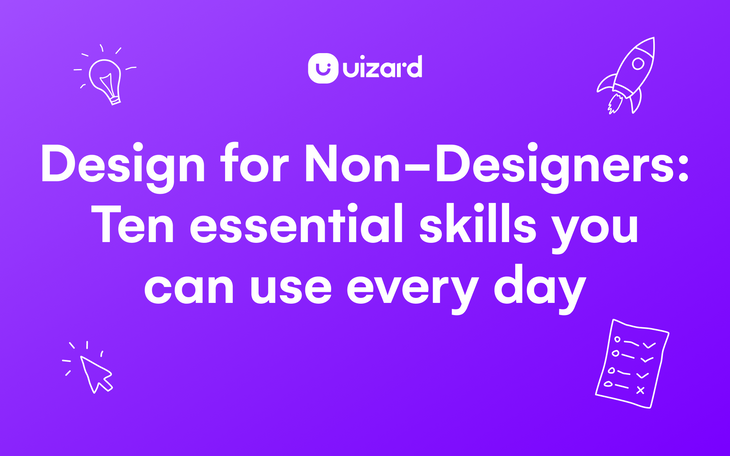 Design for non-designers: Ten essential skills you can use every day