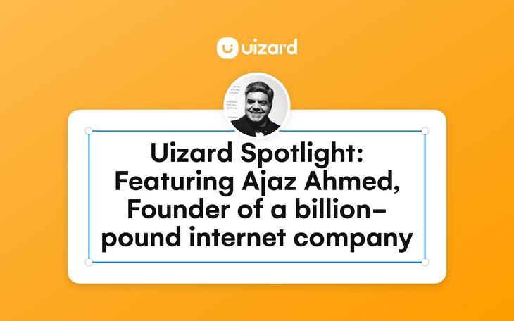 Featuring a Uizard member: Ajaz Ahmed, founder of Freeserve, the UK's first billion-pound internet company