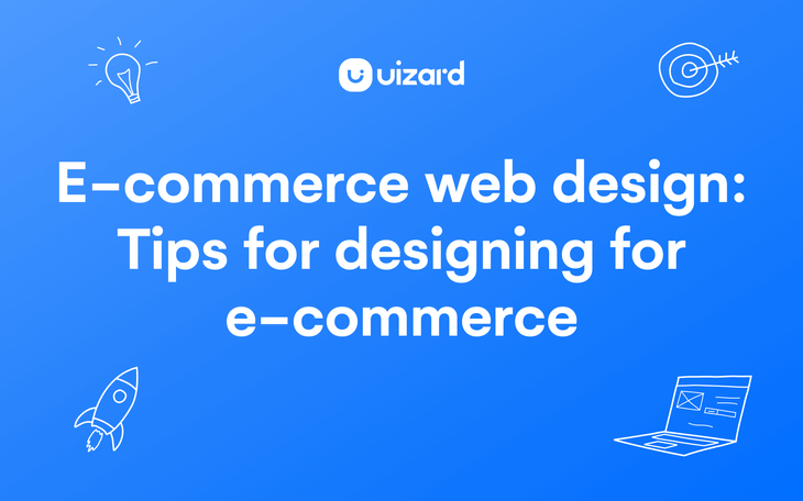 E-commerce web design: Tips for designing an e-commerce website or app