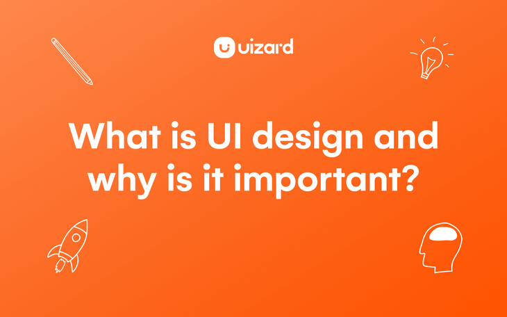 What is UI design and why is it important?