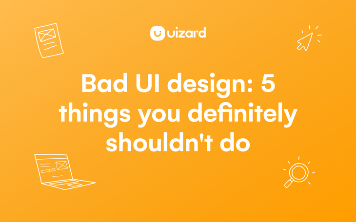 Bad UI design: 5 things you definitely shouldn't do