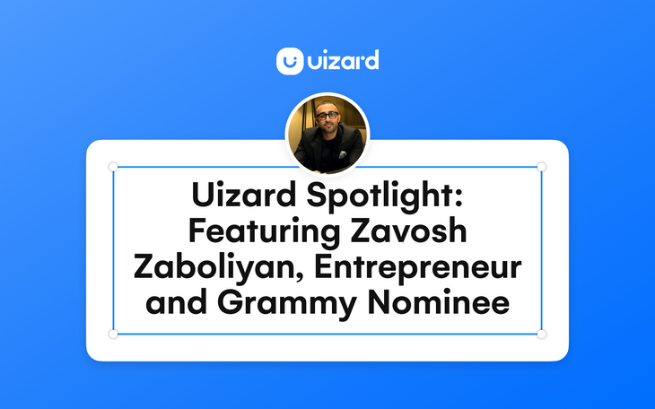 Featuring a Uizard member: Zavosh Zaboliyan, an innovator, tech visionary, mentor, and investor for over a decade
