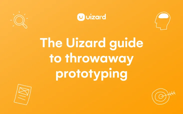 The Uizard guide to throwaway prototyping