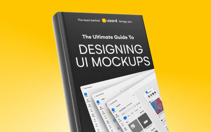 The ultimate guide to designing UI mockups