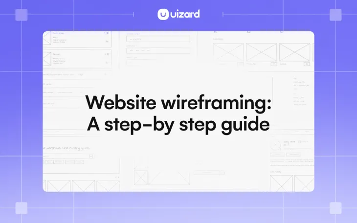 Website wireframing: A step-by-step guide