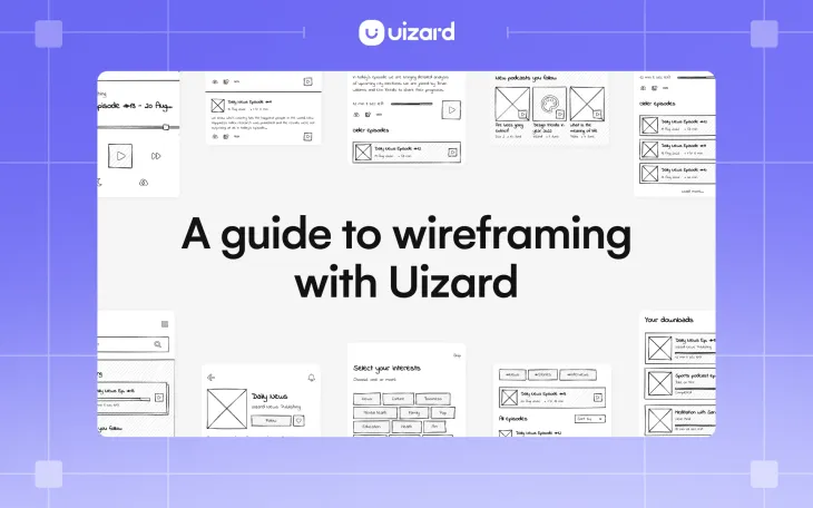 The Uizard guide to wireframes